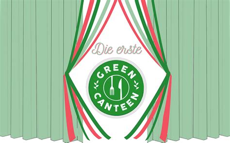 greencanteen|Die erste offizielle GreenCanteen steht fest!!